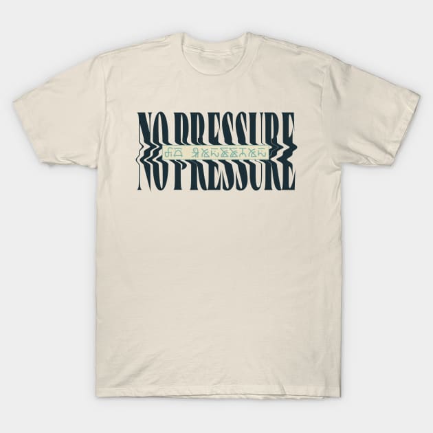 No Pressure Stylized Logo V3 - Logic T-Shirt by crossroadsts